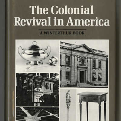 The Colonial Revival in America | Edited by Alan Axelrod