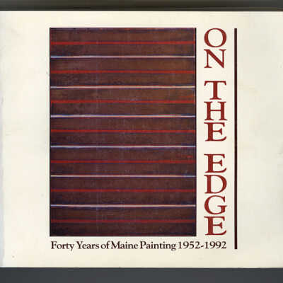 On the Edge: Forty Years of Maine Painting, 1952-1992 | Guest Curator Theodore F. Wolff
