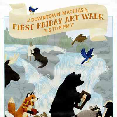 Downtown Machias First Friday Art Walk, 5 to 8 PM [Poster] | Beehive Design Collection