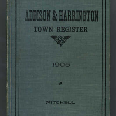 The Addison and Harrington Register, 1905 | Compiled by Mitchell and Campbell