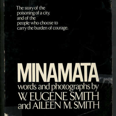 Minamata | Words and Photographs by W. Eugene Smith and Aileen M. Smith