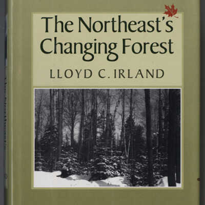 The Northeast's Changing Forest | Lloyd C. Irland