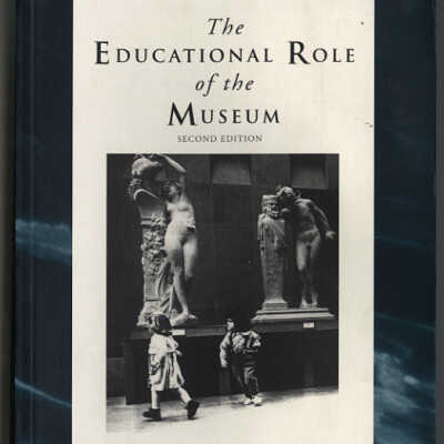 The Educational Role of the Museum | Second Edition | Edited by Eileen Hooper-Greenhill