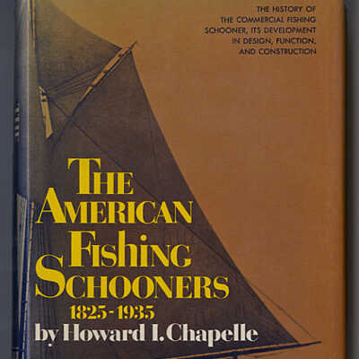 The American Fishing Schooners, 1825-1935 | Howard I. Chapelle