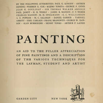 Painting: An Aid to the Fuller Appreciation of Fine Paintings and a Description of the Various Techniques to the Layman, Student and Artist