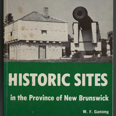 Historic Sites in the Province of New Brunswick | W.F. Ganong