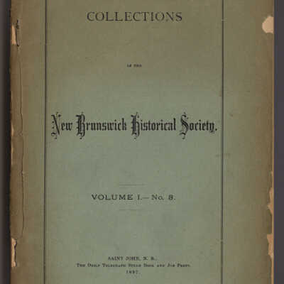 Collections of the New Brunswick Historical Society, Volume 1, No. 8, 1897