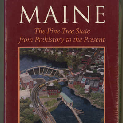 Maine: The Pine Tree State from Prehistory to the Present | Edited by Richard W. Judd, Edwin A. Churchill, Joel W. Eastman