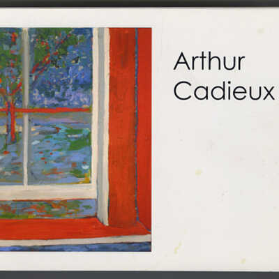 Arthur Cadieux | Exhibition Catalogue | Gallery 170, Damariscotta, Maine | 8 September - 15 October, 2006