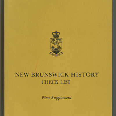 New Brunswick History Check List: First Supplement | Compiled by Eric L. Swanick
