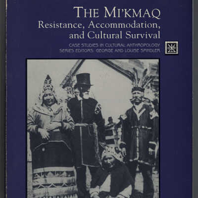 The Mi’Kmaq: Resistance, Accommodation, and Cultural Survival | Harold E.L. Prins