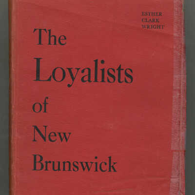 The Loyalists of New Brunswick | Esther Clark Wright