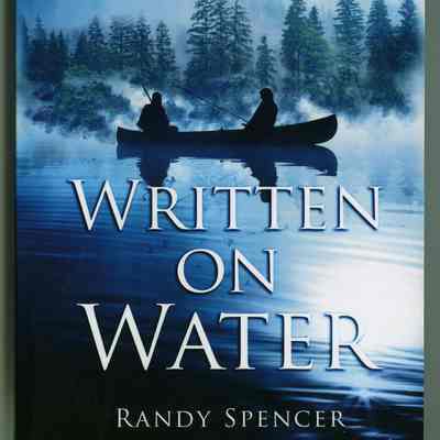 Written on Water: Characters and Mysteries from Maine's Back and Beyond | Randy Spencer