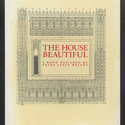 The House Beautiful: A Book Designed by Frank Lloyd Wright | William C. Gannett