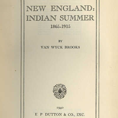New England: Indian Summer, 1865 - 1915 | Van Wyck Brooks