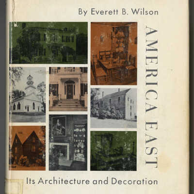 America East: Its Architecture and Decoration | Everett B. Wilson
