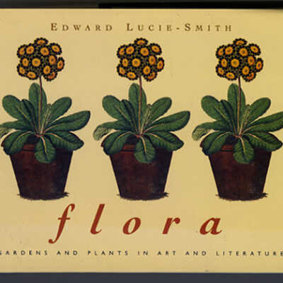 Flora: Gardens and Plants in Art and Literature | Edward Lucie - Smith