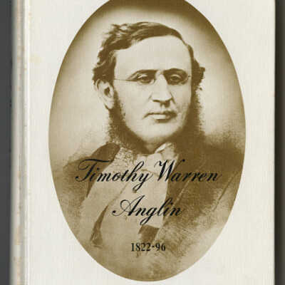 Timothy Warren Anglin, 1822-96: Irish Catholic Canadian | William M. Baker