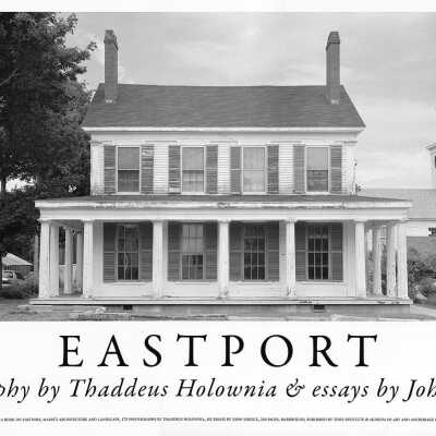 Eastport | Photography by Thaddeus Holownia & Essays by John Leroux | Poster