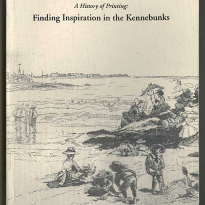 A History of Printing: Finding Inspiration in the Kennebunks | Jerome A. and Monique D. Collins and Cynthia C. Daley