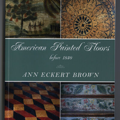 American Painted Floors Before 1840 | Ann Eckert Brown