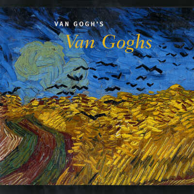 Van Gogh's Van Goghs: Masterpieces from the Van Gogh Museum, Amsterdam | Richard Kendall