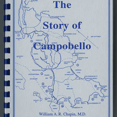 The Story of Campobello | William A.R. Chapin | 1960, Reprint, 1998 with New Foreword by the Author's Son, Bill Chapin