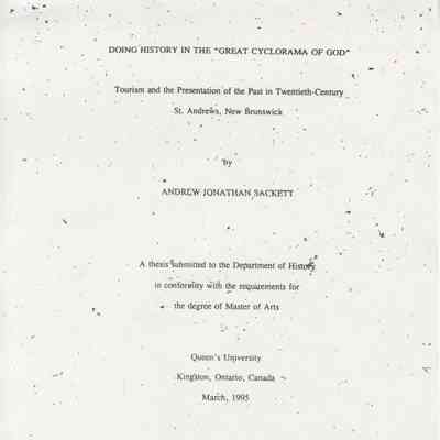 Doing History in the "Great Cyclorama of God": Tourism and the Presentation of the Past in Twentieth-Century St. Andrews, New Brunswick | Andrew Jonathan Sackett | 1995