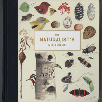 The Naturalist's Notebook for Tracking Changes in the Natural World Around You | Nathaniel T. Wheelwright and Bernd Heinrich