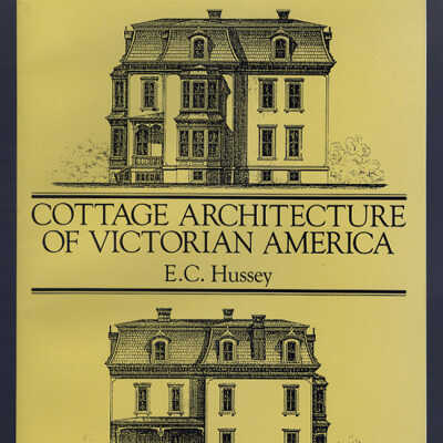 Cottage Architecture of Victorian America | E.C. Hussey