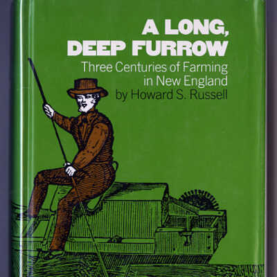 A Long Deep Furrow: Three Centuries of Farming in New England | Howard S. Russell