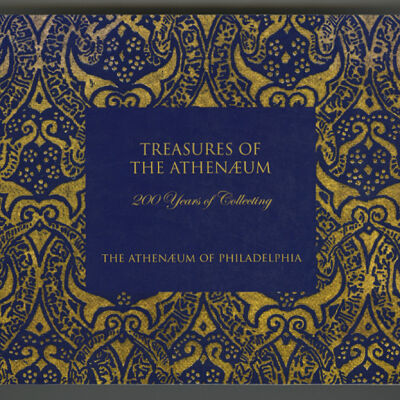 Treasures of the Athenaeum: 200 Years of Collecting | The Athenaeum of Philadelphia