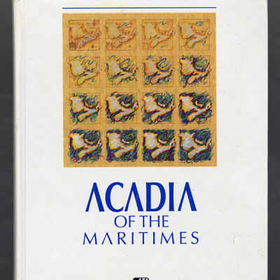Acadia of the Maritimes: Thematic Studies from the Beginning to the Present | Edited by Jean Daigle