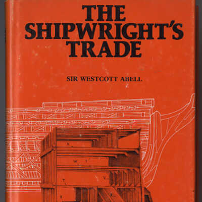 The Shipwright's Trade | Sir Westcott Abell