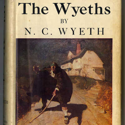 The Wyeths: The Letters of N.C. Wyeth, 1901-1945 | Edited by Betsy James Wyeth