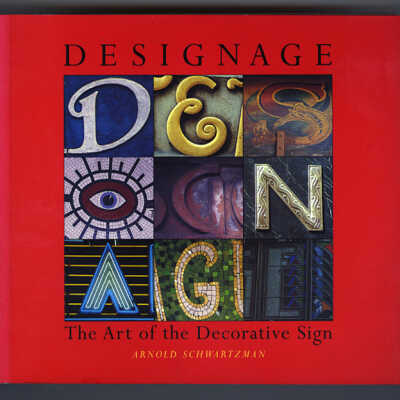 Designage: The Art of the Decorative Sign | Arnold Schwratzman