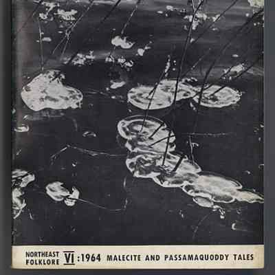 Malecite and Passamaquoddy Tales | Northeast Folklore, VI, 1964
