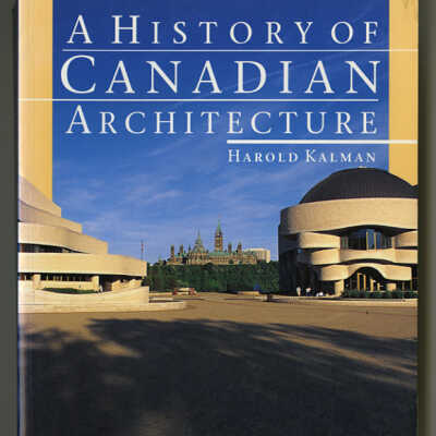 A History of Canadian Architecture, Volume 2 | Harold Kalman