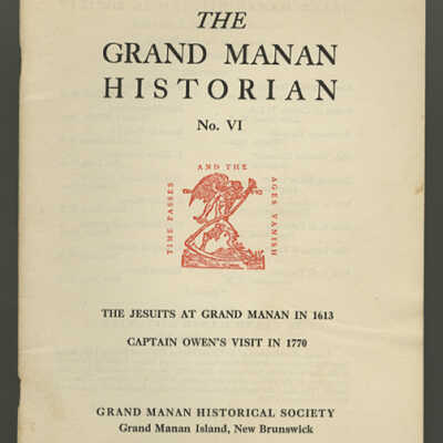 The Grand Manan Historian, No. VI: The Jesuits at Grand Manan in 1613, Captain Owen's Visit in 1770