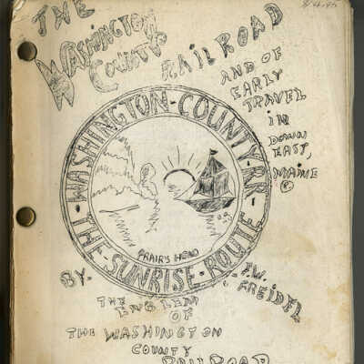 The Washington County Railroad, 1832-1883, and of Early Travel in Down East, Maine | Frederick W. Freidel
