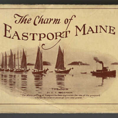 The Charm of Eastport Maine | Tourism Brochure | Eastport, Maine Chamber of Commerce, c.1930