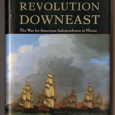 Revolution Downeast: The War for American Independence in Maine | James S. Leamon
