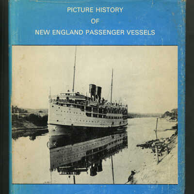 Picture History of New England Passenger Vessels | W. Bartlett Cram