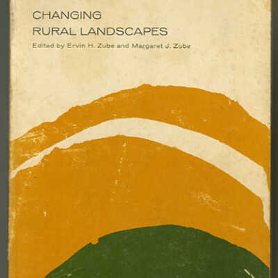 Changing Rural Landscapes | Edited by Ervin H. Zube and Margaret J. Zube