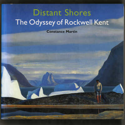 Distant Shores: The Odyssey of Rockwell Kent | Constance Martin