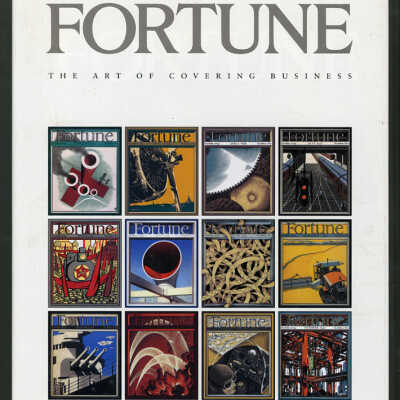 Fortune: The Art of Covering Business | Foreword by John Huey, Historical Essay by Daniel Okrent