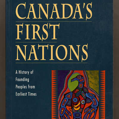 Canada's First Nations: A History of Founding Peoples from Earliest Times | Olive Patricia Dickason
