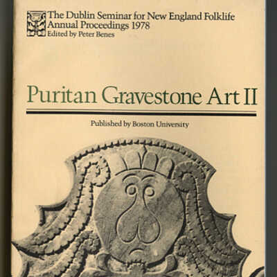 Puritan Gravestone Art II | The Dublin Seminar for New England Folklife, Annual Proceedings 1978 | Edited by Peter Benes