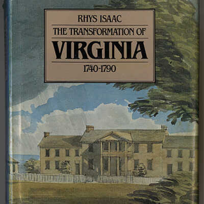 The Transformation of Virginia, 1740-1790 | Rhys Isaac