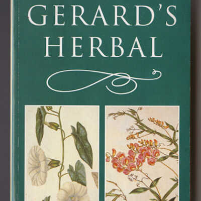 Gerard's Herbal: The History of Plants | Edited by Marcus Woodward